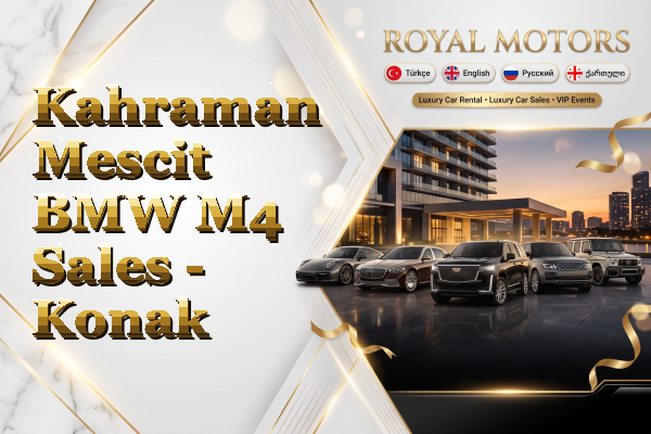 Kahraman Mescit BMW M4 Sales - Konak