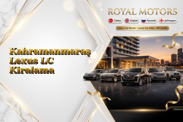 Kahramanmaraş Lexus LC Kiralama