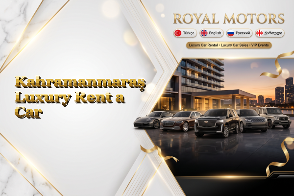 Kahramanmaraş Luxury Rent a Car