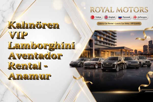Kalınören VIP Lamborghini Aventador Rental - Anamur