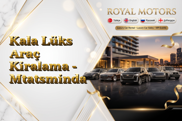 Kala Lüks Araç Kiralama - Mtatsminda