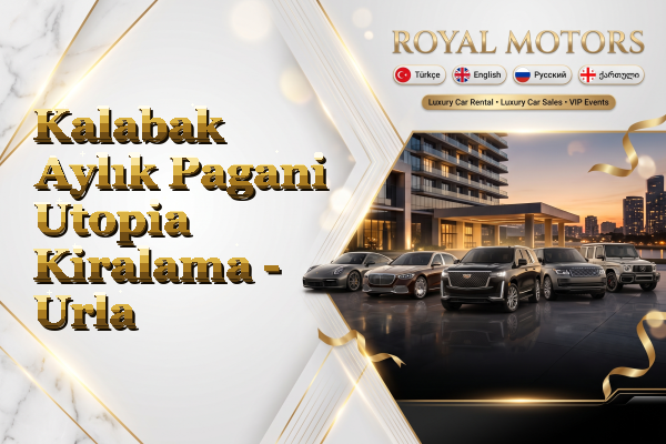 Kalabak Aylık Pagani Utopia Kiralama - Urla