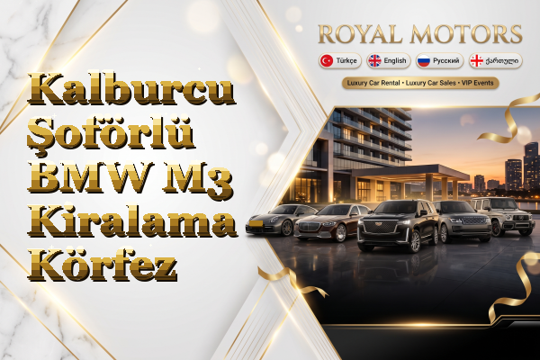 Kalburcu Şoförlü BMW M3 Kiralama - Körfez
