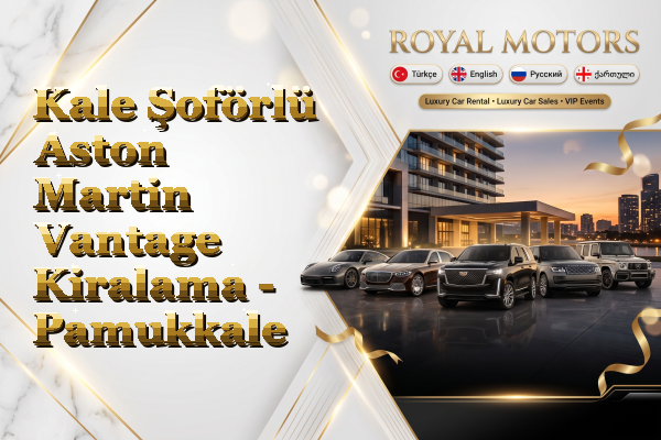 Kale Şoförlü Aston Martin Vantage Kiralama - Pamukkale