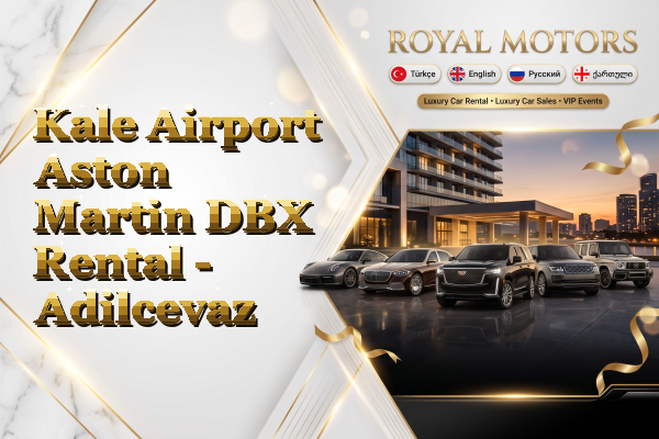 Kale Airport Aston Martin DBX Rental - Adilcevaz