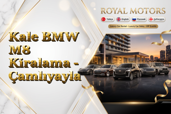 Kale BMW M8 Kiralama - Çamlıyayla