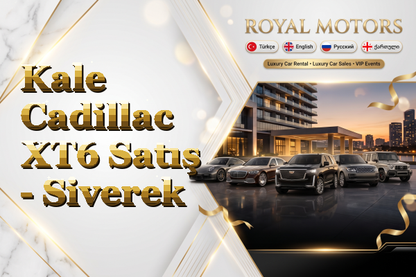 Kale Cadillac XT6 Satış - Siverek