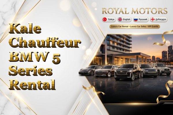 Kale Chauffeur BMW 5 Series Rental
