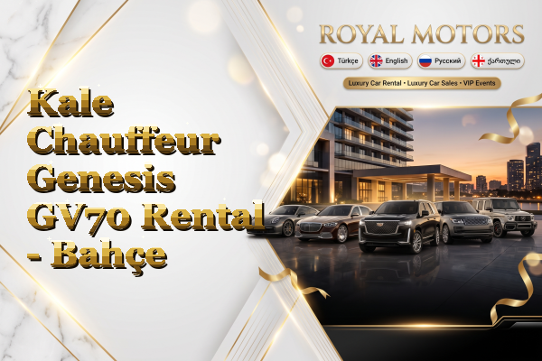 Kale Chauffeur Genesis GV70 Rental - Bahçe