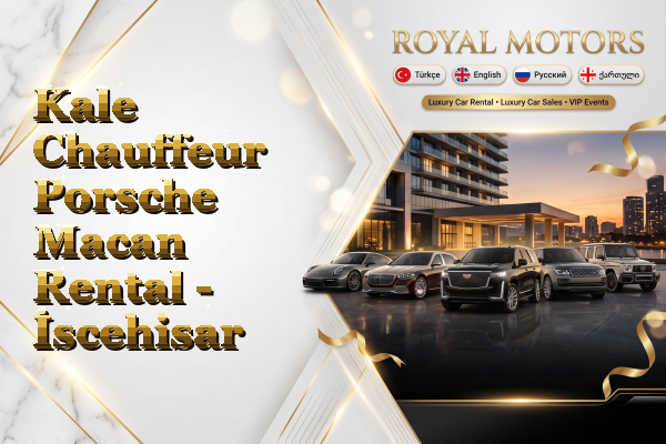 Kale Chauffeur Porsche Macan Rental - İscehisar