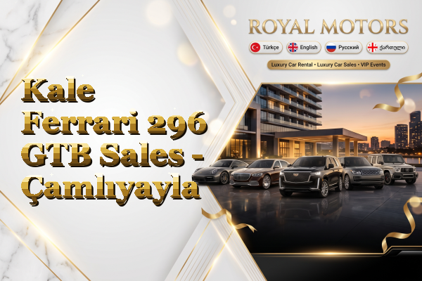 Kale Ferrari 296 GTB Sales - Çamlıyayla
