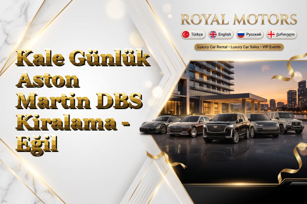 Kale Günlük Aston Martin DBS Kiralama - Eğil