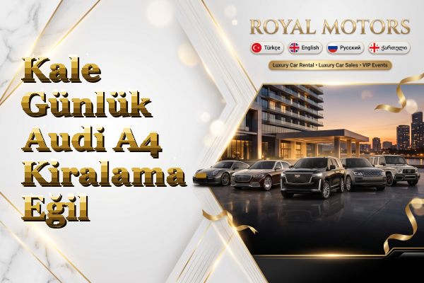 Kale Günlük Audi A4 Kiralama - Eğil