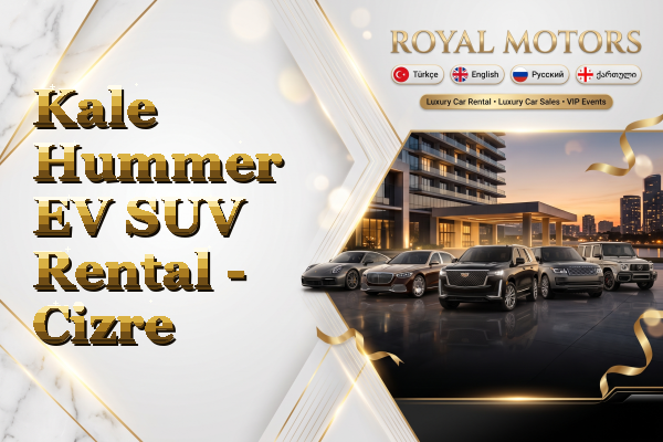 Kale Hummer EV SUV Rental - Cizre