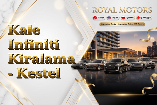 Kale Infiniti Kiralama - Kestel