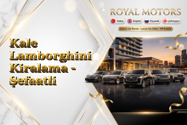 Kale Lamborghini Kiralama - Şefaatli