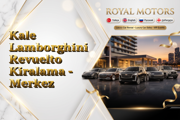 Kale Lamborghini Revuelto Kiralama - Merkez