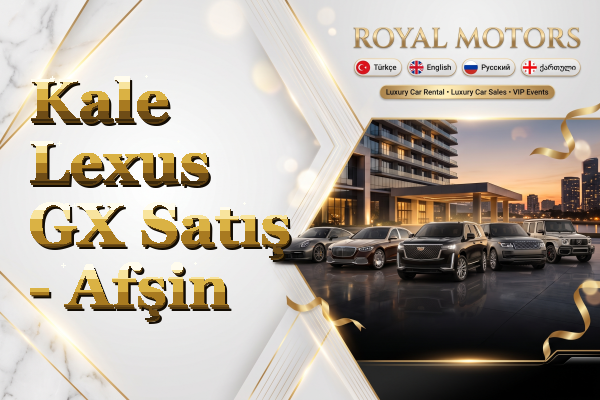 Kale Lexus GX Satış - Afşin
