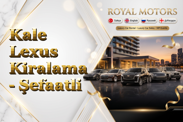 Kale Lexus Kiralama - Şefaatli