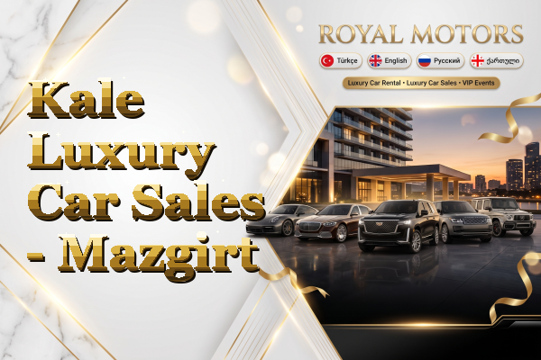Kale Luxury Car Sales - Mazgirt