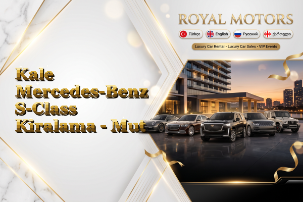Kale Mercedes-Benz S-Class Kiralama - Mut