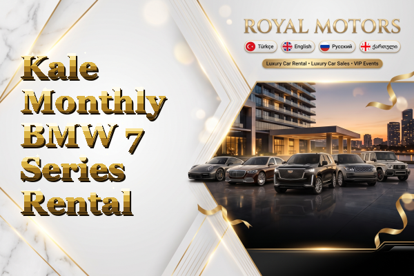 Kale Monthly BMW 7 Series Rental