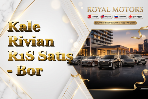 Kale Rivian R1S Satış - Bor