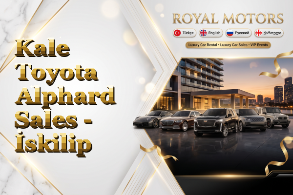 Kale Toyota Alphard Sales - İskilip