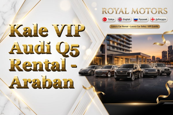 Kale VIP Audi Q5 Rental - Araban