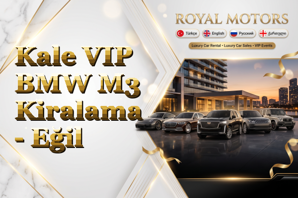 Kale VIP BMW M3 Kiralama - Eğil