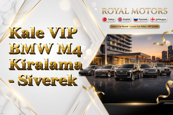 Kale VIP BMW M4 Kiralama - Siverek