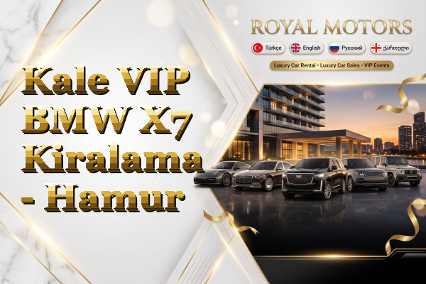Kale VIP BMW X7 Kiralama - Hamur