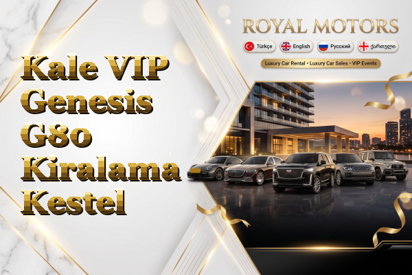 Kale VIP Genesis G80 Kiralama - Kestel