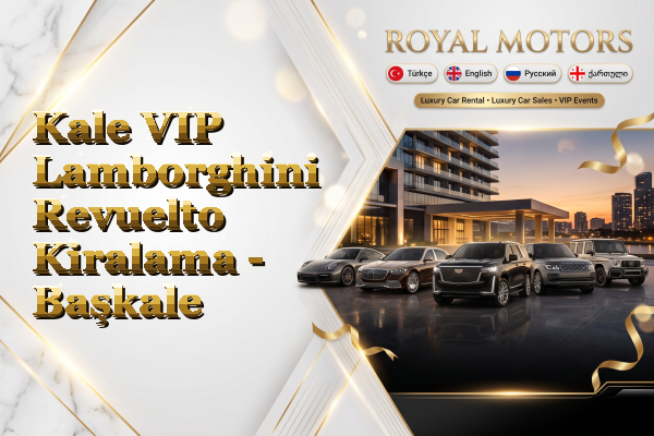 Kale VIP Lamborghini Revuelto Kiralama - Başkale