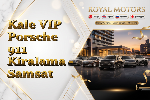 Kale VIP Porsche 911 Kiralama - Samsat
