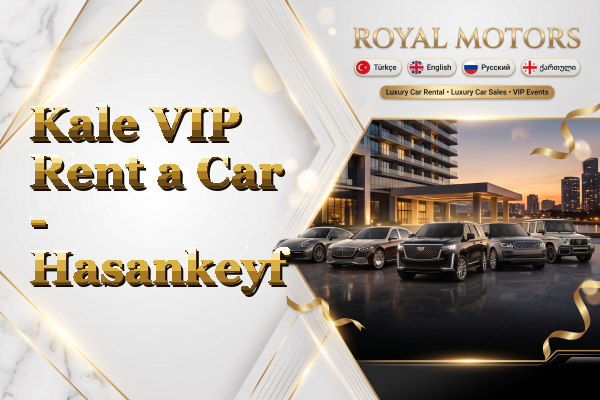 Kale VIP Rent a Car - Hasankeyf