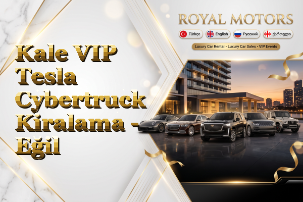 Kale VIP Tesla Cybertruck Kiralama - Eğil