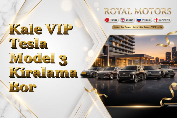 Kale VIP Tesla Model 3 Kiralama - Bor