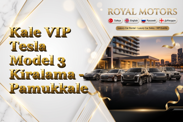 Kale VIP Tesla Model 3 Kiralama - Pamukkale