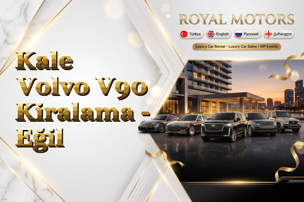Kale Volvo V90 Kiralama - Eğil