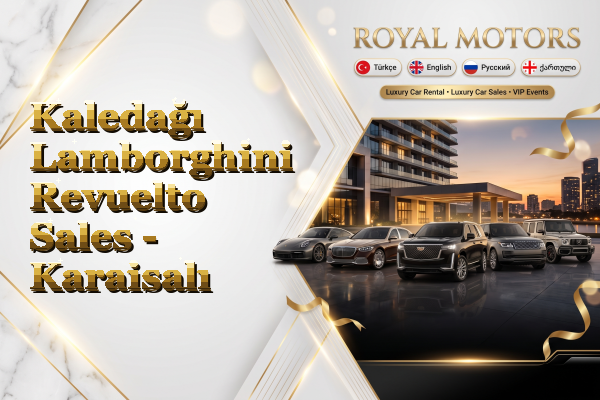 Kaledağı Lamborghini Revuelto Sales - Karaisalı