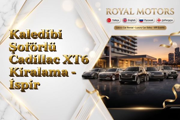 Kaledibi Şoförlü Cadillac XT6 Kiralama - İspir