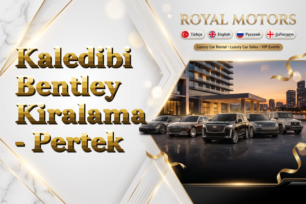 Kaledibi Bentley Kiralama - Pertek