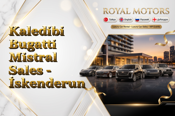 Kaledibi Bugatti Mistral Sales - İskenderun