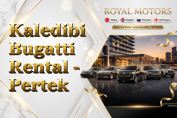 Kaledibi Bugatti Rental - Pertek