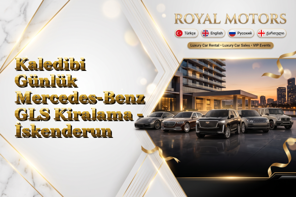 Kaledibi Günlük Mercedes-Benz GLS Kiralama - İskenderun