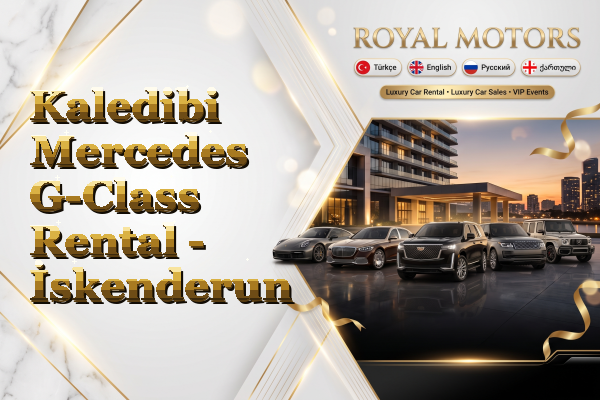 Kaledibi Mercedes G-Class Rental - İskenderun