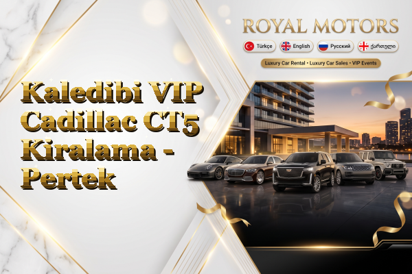 Kaledibi VIP Cadillac CT5 Kiralama - Pertek