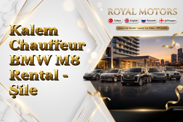 Kalem Chauffeur BMW M8 Rental - Şile