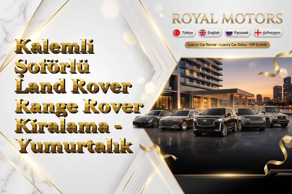 Kalemli Şoförlü Land Rover Range Rover Kiralama - Yumurtalık